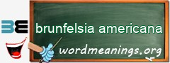 WordMeaning blackboard for brunfelsia americana